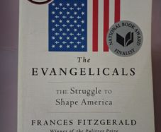 The Evangelicals / The Struggle to Shape America / Frances Fitzgerald / 2018