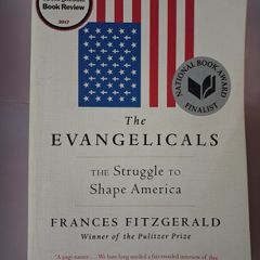 The Evangelicals / The Struggle to Shape America / Frances Fitzgerald / 2018