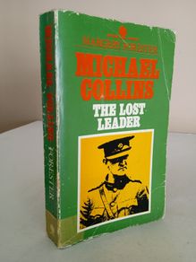 Michael Collins: The Lost Leader by Margery Forester (GT603)