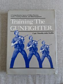 Training the Gunfighter - Timothy J. Mullin - 1981 Paladin Press Hardback