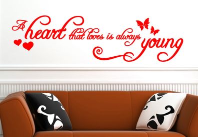 a heart that loves is always young WALL STICKER