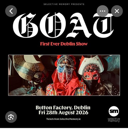 Goat @ Button Factory, Dublin