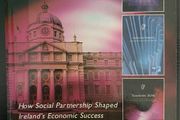 Saving the Future:How Social Partnership Shaped Ireland's Success