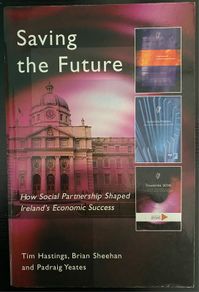 Saving the Future:How Social Partnership Shaped Ireland's Success