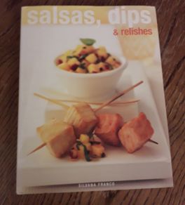 Cook Book: Salsa, Dips & Relishes (Silvana Franco)  Hardback, 96 pages