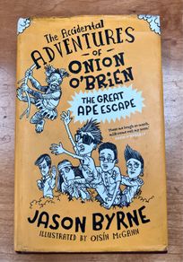 The Accidental Adventures Of Onion O'Brien, The Great Ape Escape by Jason Byrne