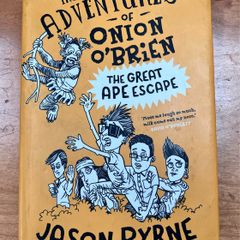 The Accidental Adventures Of Onion O'Brien, The Great Ape Escape by Jason Byrne
