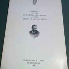 Catalogue of the Lafcadio Hearn library at the Embassy of Ireland Tokyo Signed