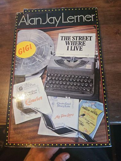 The Street Where I Live.. The Story Of My Fair Lady ,gigi And Camalot. By Alan Jay Lerner. First Edition Hardback With Dustjacket In Good Condition.  See Photos For Same.