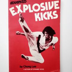Advanced Explosive Kicks - Chong Lee - Martial Arts Book