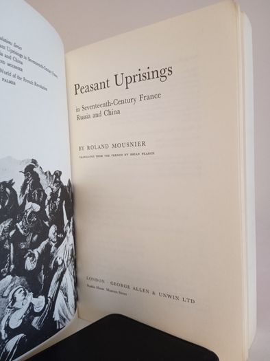 Peasant Uprisings in Seventeenth-Century France, Russia and China by Ronald Mousnier (HQ566)