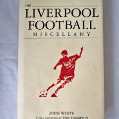 The Liverpool Football Miscellany - John White (Hardback)