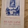 Hugh Lane And His Pictures. By Thomas BODKIN. Rare Vintage 1956 Edition Hardback With Dustjacket. Book In Good Jackets A Bit Tatty. Image 6
