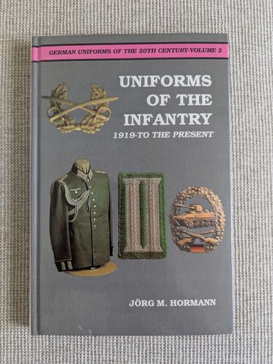 German Uniforms of the 20th Century Vol 2 - Infantry - Jorg M. Hormann