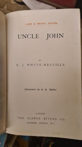 Uncle John By G. J. Whyte-melville. Illustrated By S. E. Waller. Hardback. In Fair Condition.