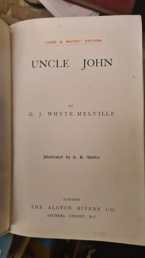 Uncle John By G. J. Whyte-melville. Illustrated By S. E. Waller. Hardback. In Fair Condition.