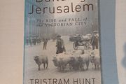Building Jerusalem - The Rise and Fall of the Victorian City by Tristram Hunt