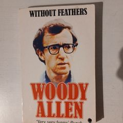 Without Feathers by Woody Allen