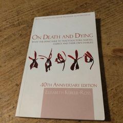 anniversary edition of the book On Death and Dying by Elisabeth Kubler Ross