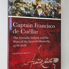 Captain Francisco de Cuellar (Hardback 1st Edition) - Spanish Armada and Ireland History Book - Maritime History Book