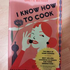 I Know How to Cook - Cookbook - Ginette Mathiot