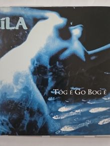 Kila - Tog E Go Bog E.