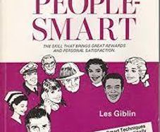 How To Be People-smart - The Skill That Brings Great Rewards And Personal Satisfaction.