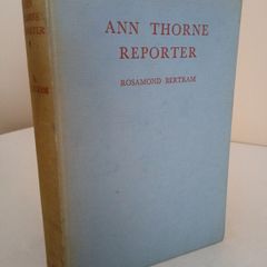 Ann Thorne Reporter by Rosamond Bertram. Illustrated by John Benison (RB297)