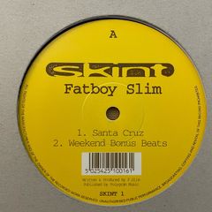 Fatboy Slim - Santa Cruz / The Weekend Starts Here - 1995 - Skint Records - Skint 1