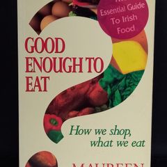 SALE! GOOD ENOUGH TO EAT - How we shop what we eat by Maureen Tatlow