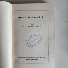 Owen Roe O'neill.by Elizabeth O' Neill. Published By The Phoenix Publishing Company Ltd Dublin And Belfast. FIRST EDITION HARDBACK IN FAIR CONDITION. SEE PHOTOS FOR SAME.