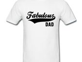 Fabulous Dad T-shirt tee top shirt