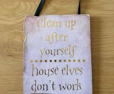 Harry Potter sign "Clean up after yourself, house elves don't work here"