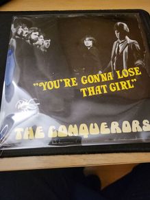 The Conquerors Youre Gonna Lose That Girl You Made It Right 7 inch Single