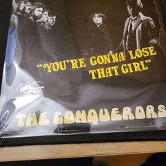 The Conquerors Youre Gonna Lose That Girl You Made It Right 7 inch Single