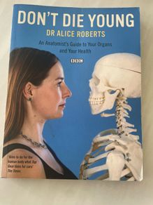 Don't Die Young Dr Alice Roberts