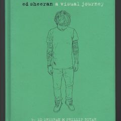 Ed Sheeran. A Visual Journey. Ed Sheeran/Philip Butah.