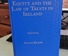 Equity and the Law of Trusts in Ireland 3rd ed