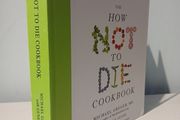 The How Not to Die Cookbook by Michael Greger with Gene Stone