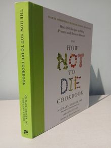 The How Not to Die Cookbook by Michael Greger with Gene Stone