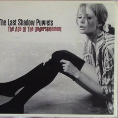 The Last Shadow Puppets - The Age Of The Understatement CD