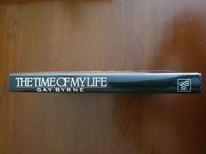 The Time of My Life - An Autobiography by Gay Byrne.with Deirdre Purcell.