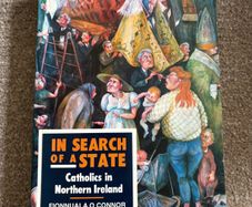 In Search of a State: Catholics in Northern Ireland by Fionnuala O'Connor