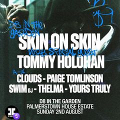 Selling 2x ticket for Skin On Skin at D8