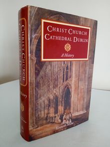 Christ Church Cathedral, Dublin: A History Edited by Kenneth Milne (GT484)