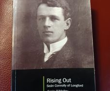 Rising Out / Sean Connolly of Longford/ Ernie O Malley/ Edited by Cormac O Malley / Signed by Cormac/ 2007 UCD Press