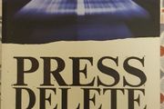 Press Delete: The Decline And Fall Of The Irish Press by Ray Burke