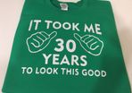 It Took Me 30 Years To Look This Good Funny Birthday T-shirt Great Gift Present