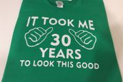 It Took Me 30 Years To Look This Good Funny Birthday T-shirt Great Gift Present