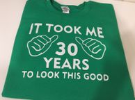 main image for ad It Took Me 30 Years To Look This Good Funny Birthday T-shirt Great Gift Present